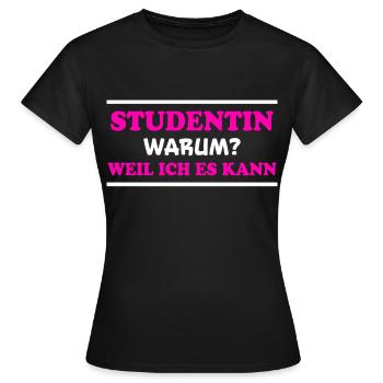 Studentin Spruch Universität Studentin Geschenk - Frauen T-Shirt - Schwarz - Vorne - AI Model Female 172 dark (172cm)