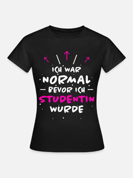 Studentin Spruch Universität Studentin Geschenk - Frauen T-Shirt - Schwarz