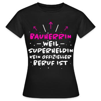 Bauherrin Spruch Bauherr Lustig Bauherrin Geschenk - Frauen T-Shirt - Schwarz - Vorne - AI Model Female 172 dark (172cm)