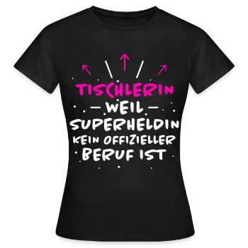 Tischlerin Spruch Schreinerin Tischlerin Geschenk - Frauen T-Shirt - Schwarz - Vorne - AI Model Female 172 dark (172cm)