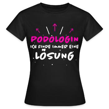 Podologin Spruch Fußpflegerin Podologin Geschenk - Frauen T-Shirt - Schwarz - Vorne - AI Model Female 172 dark (172cm)
