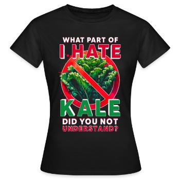 Kale Hater - Women's T-Shirt - black - Front - AI Model Female 172 dark (172cm)