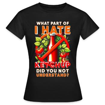 Ketchup Hater - Women's T-Shirt - black - Front - AI Model Female 172 dark (172cm)