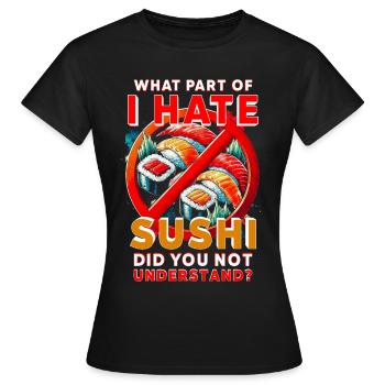 Sushi Hater - Women's T-Shirt - black - Front - AI Model Female 172 dark (172cm)