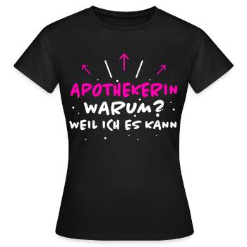 Apothekerin Spruch Apotheke Apothekerin Geschenk - Frauen T-Shirt - Schwarz - Vorne - AI Model Female 172 dark (172cm)