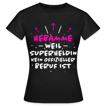Hebamme Spruch Beruf Lustiges Hebammen Geschenk - Frauen T-Shirt - Schwarz - Vorne - AI Model Female 172 dark (172cm)