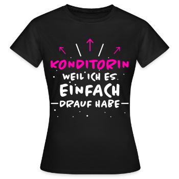 Konditorin Spruch Backen Witz Konditorin Geschenk - Frauen T-Shirt - Schwarz - Vorne - AI Model Female 172 dark (172cm)