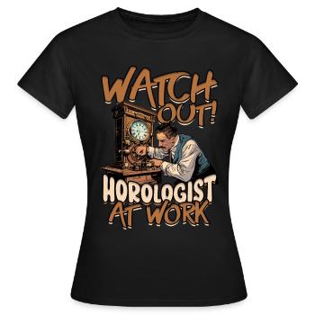 Watchmaker Watch out! Horologist At Work - Women's T-Shirt - black - Front - AI Model Female 172 dark (172cm)