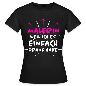 Malerin Spruch Malermeister Beruf Malerin Geschenk - Frauen T-Shirt - Schwarz - Vorne - AI Model Female 172 dark (172cm)