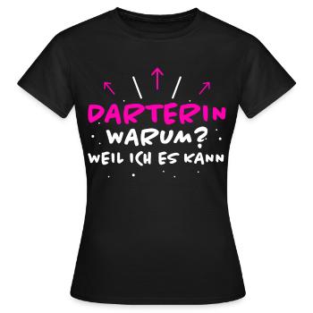 Darterin Spruch Dartspielerin Darterin Geschenk - Frauen T-Shirt - Schwarz - Vorne - AI Model Female 172 dark (172cm)