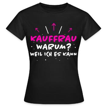 Kauffrau Spruch Verkäuferin Witz Kauffrau Geschenk - Frauen T-Shirt - Schwarz - Vorne - AI Model Female 172 dark (172cm)