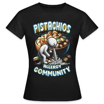 Pistachio Allergy Pistachios Allergy Community - Women's T-Shirt - black - Front - AI Model Female 172 dark (172cm)