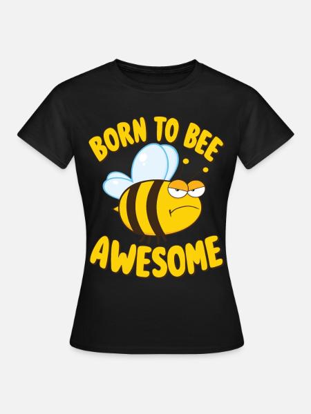 Biene Spruch Born to Bee Awesome - Frauen T-Shirt - Schwarz