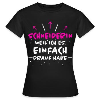 Schneiderin Spruch Lustiges Schneiderin Geschenk - Frauen T-Shirt - Schwarz - Vorne - AI Model Female 172 dark (172cm)