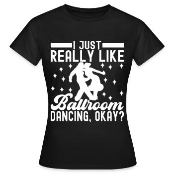 Ballsaal Tanz Ballsaaltänzer Gesellschaftstänzer - Frauen T-Shirt - Schwarz - Vorne - AI Model Female 172 dark (172cm)