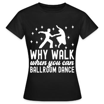 Ballsaal Tanz Ballsaaltänzer Gesellschaftstänzer - Frauen T-Shirt - Schwarz - Vorne - AI Model Female 172 dark (172cm)