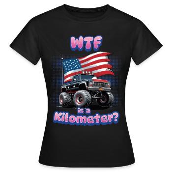 WTF Is Kilometer Lustiger Metrischer Witz - Frauen T-Shirt - Schwarz - Vorne - AI Model Female 172 dark (172cm)