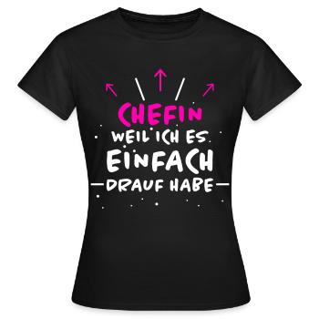 Chefin Spruch Familie Beruf Lustig Chefin Geschenk - Frauen T-Shirt - Schwarz - Vorne - AI Model Female 172 dark (172cm)