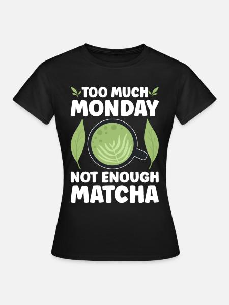 Japanischer Matcha Tee Grüntee Matcha Latte - Frauen T-Shirt - Schwarz