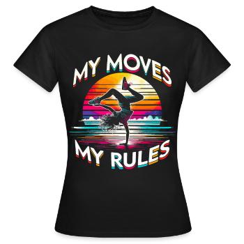 Breakdance B-boy Mes mouvements Mes règles - T-shirt Femme - noir - Devant - AI Model Female 172 dark (172cm)