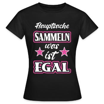 Hauptsache Sammeln was egal Spruch - Frauen T-Shirt - Schwarz - Vorne - AI Model Female 172 dark (172cm)
