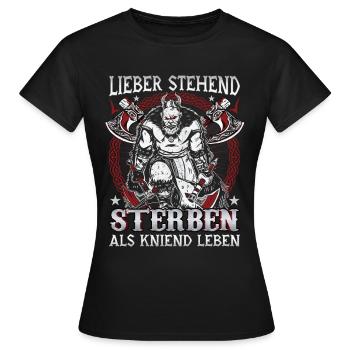 Lieber stehend sterben als kniend leben - Frauen T-Shirt - Schwarz - Vorne - AI Model Female 172 dark (172cm)