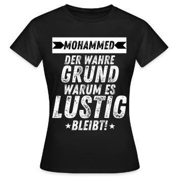 Mohammed Vorname Der Wahre Grund Lustig Party - Frauen T-Shirt - Schwarz - Vorne - AI Model Female 172 dark (172cm)