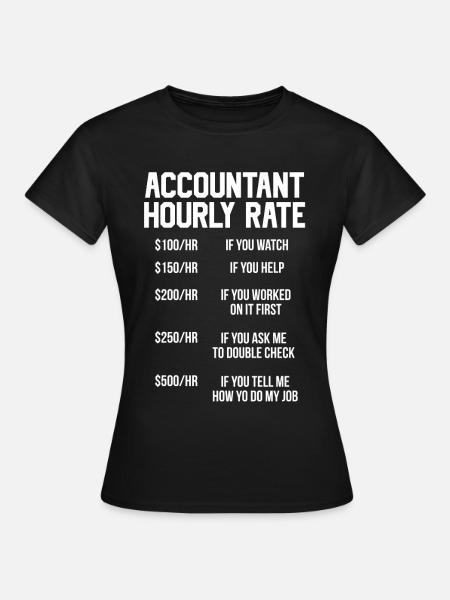 Accountant Hourly Rate - Funny Quote - Women's T-Shirt - black