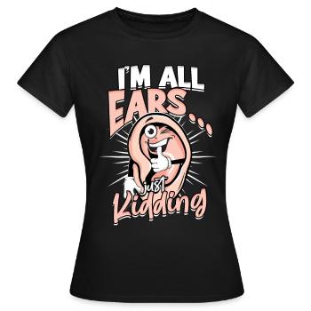 Perte auditive Je suis tout ouïe - T-shirt Femme - noir - Devant - AI Model Female 172 dark (172cm)