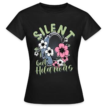 Schwerhörig Schwerhörigkeit Silent But Hilarious - Frauen T-Shirt - Schwarz - Vorne - AI Model Female 172 dark (172cm)