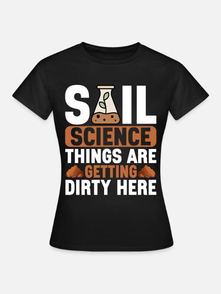 Bodenwissenschaftler Soil Science - Frauen T-Shirt - Schwarz