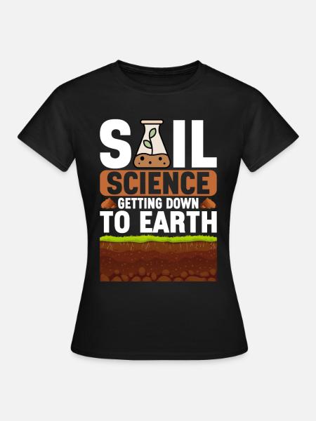 Bodenwissenschaftler Soil Science - Frauen T-Shirt - Schwarz