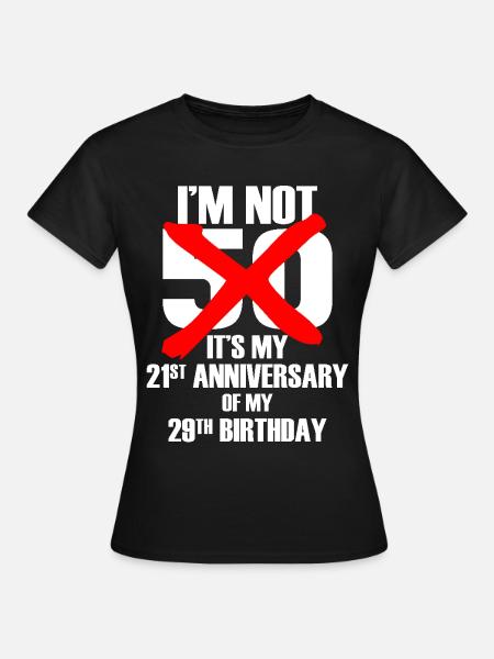 Ik ben niet 50 - 50e verjaardag spreekwoorden citaten - Vrouwen T-shirt - zwart