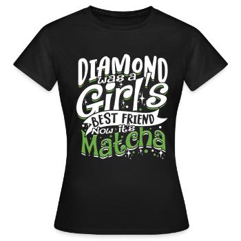 Freundin Matcha Ehefrau Valentinstag - Frauen T-Shirt - Schwarz - Vorne - AI Model Female 172 dark (172cm)