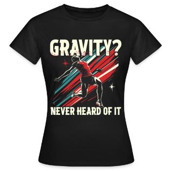 Saut en longueur, saut en longueur, gravité ? Jamais entendu parler de ça - T-shirt Femme - noir - Devant - AI Model Female 172 dark (172cm)
