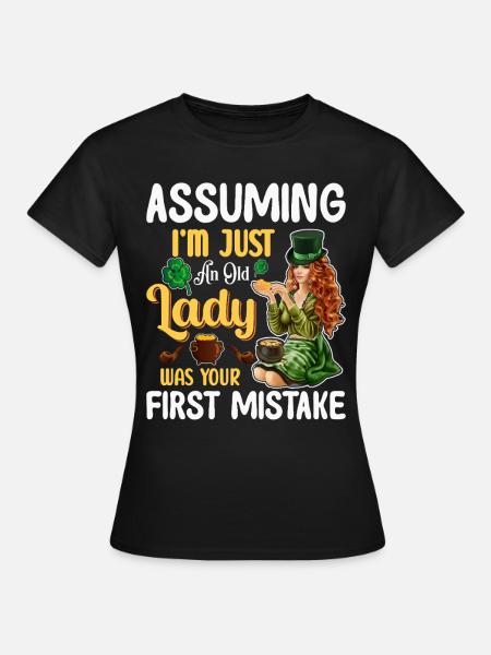Supposer que je ne suis qu’une vieille dame - Fête de la Saint-Patrick - T-shirt Femme - noir