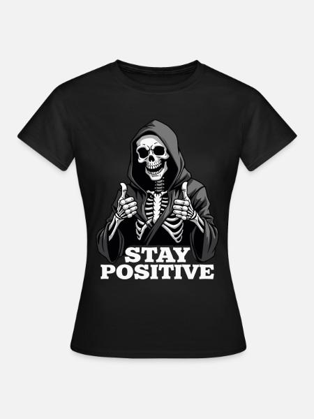 Stay Positive – Lustiger Sensenmann - Frauen T-Shirt - Schwarz