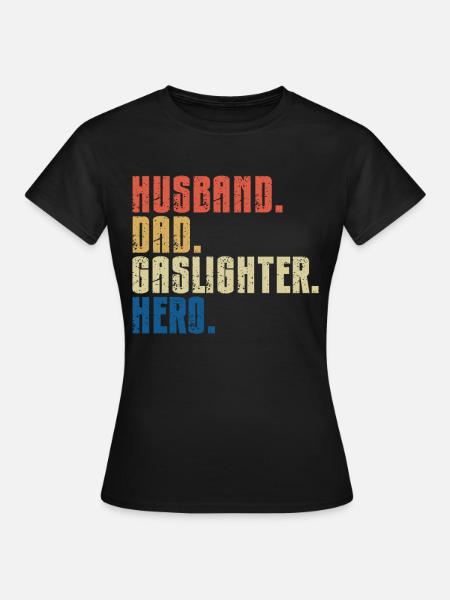 Gaslighting Gaslighter - Frauen T-Shirt - Schwarz