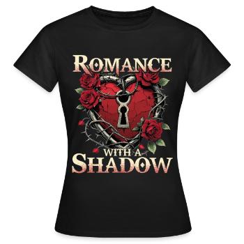 Dark Romance Romance With A Shadow - Frauen T-Shirt - Schwarz - Vorne - AI Model Female 172 dark (172cm)
