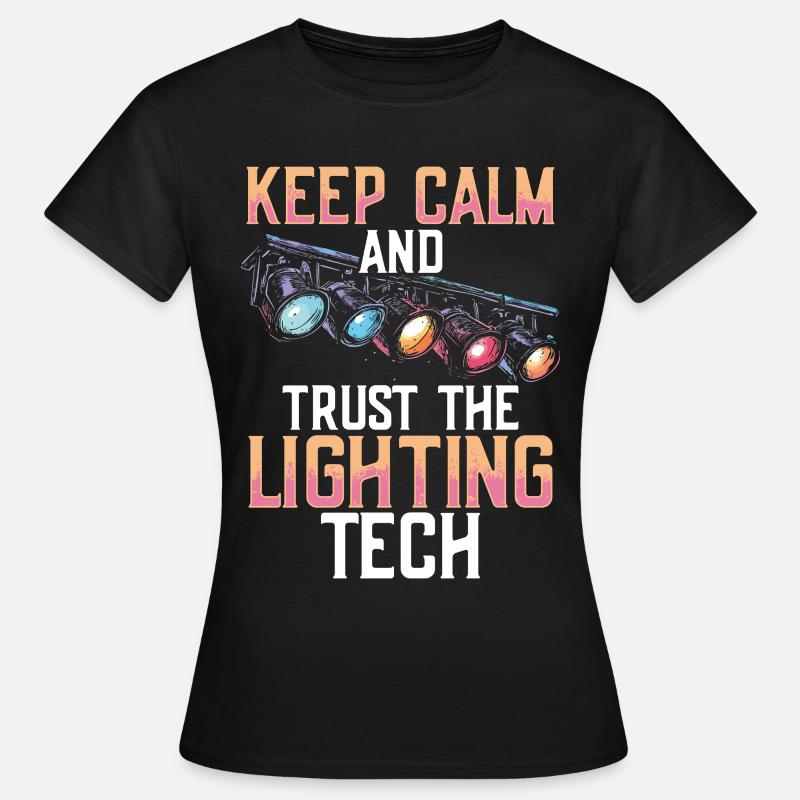 Technicien d'éclairage Technicien d'éclairage Technologie de l'éclairage - T-shirt Femme - noir