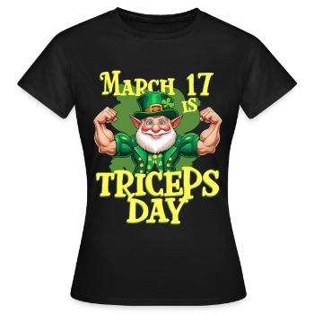 Trizeps Workout Fitness March 17 Is Triceps Day - Women's T-Shirt - black - Front - AI Model Female 172 dark (172cm)