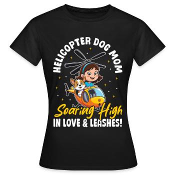 Hélicoptère chien maman amour & laisses ! Maman chienne - T-shirt Femme - noir - Devant - AI Model Female 172 dark (172cm)