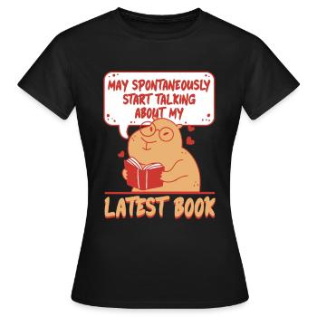 Autor Autoren Talking About my Latest Book - Frauen T-Shirt - Schwarz - Vorne - AI Model Female 172 dark (172cm)