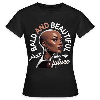 Bald Hair Loss Bald Bald And Beautiful - Women's T-Shirt - black - Front - AI Model Female 172 dark (172cm)