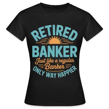 Banquier retraité Dire banquier - T-shirt Femme - noir - Devant - AI Model Female 172 dark (172cm)