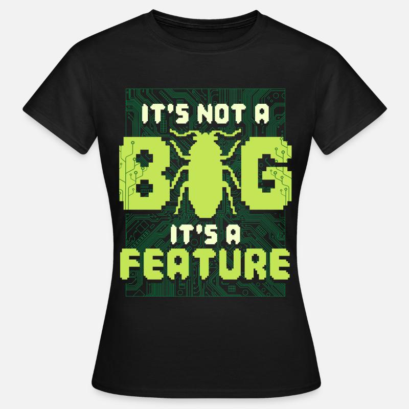 Det er ikke en fejl, det er en funktionsprogrammør - Dame-T-shirt - sort