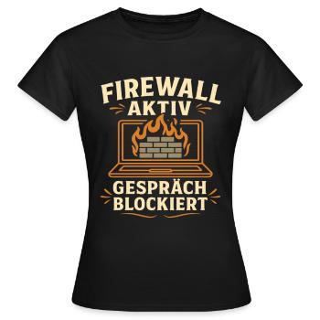 Firewall aktiv – Gespräch blockiert - Frauen T-Shirt - Schwarz - Vorne - AI Model Female 172 dark (172cm)