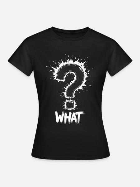 What Fragezeichen Splash - Frauen T-Shirt - Schwarz