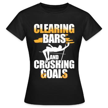 Stabhochsprung Clearing Bars Crushing Goals - Frauen T-Shirt - Schwarz - Vorne - AI Model Female 172 dark (172cm)