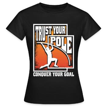 Stabhochsprung Trust your pole conquer your goal - Frauen T-Shirt - Schwarz - Vorne - AI Model Female 172 dark (172cm)